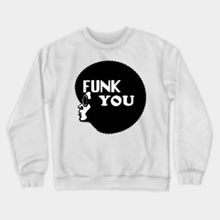 Funk you Crewneck Sweatshirt